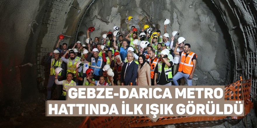 Gebze-Darıca Metro Hattında ilk ışık görüldü