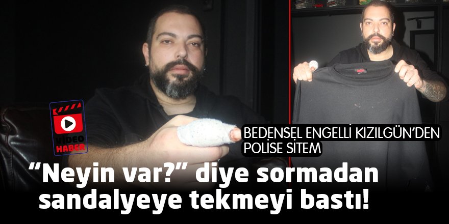 “Neyin var?” diye sormadan sandalyeye tekmeyi bastı!