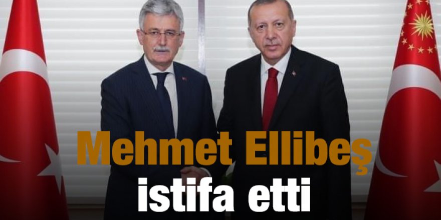 Mehmet Ellibeş istifa etti