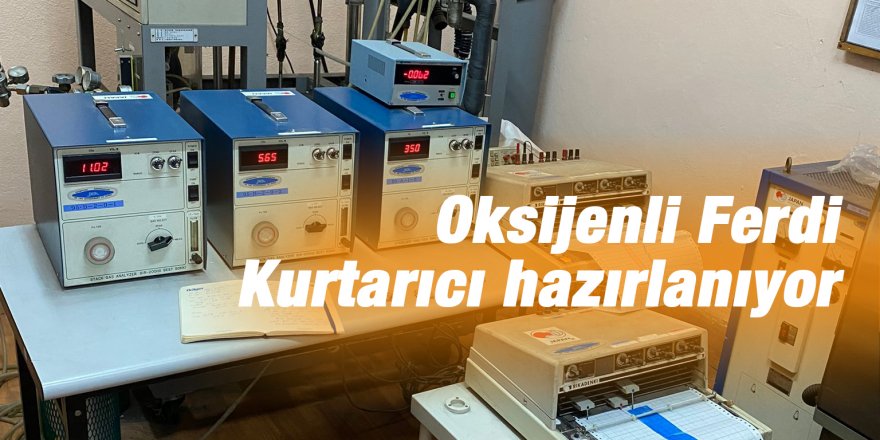 Oksijenli Ferdi Kurtarıcı hazırlanıyor