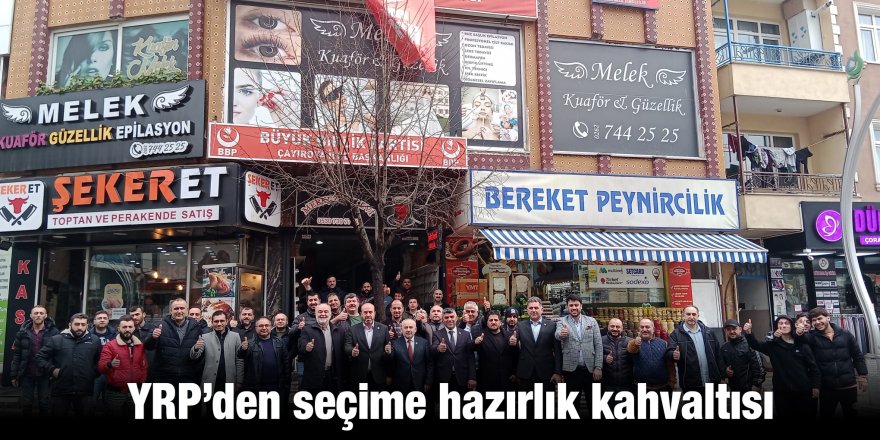 YRP’den seçime hazırlık kahvaltısı