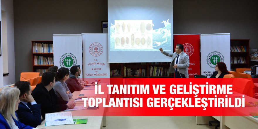 İl Tanıtım ve Geliştirme toplantısı gerçekleştirildi