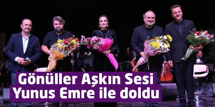 Gönüller Aşkın Sesi Yunus Emre ile doldu