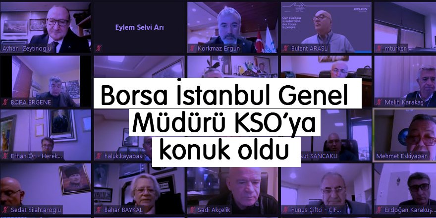 Borsa İstanbul Genel Müdürü KSO’ya konuk oldu
