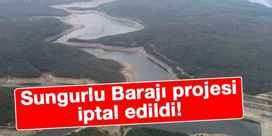 Sungurlu Barajı projesi iptal edildi!