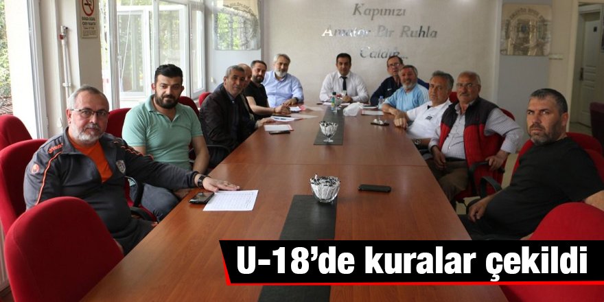 U-18’de kuralar çekildi