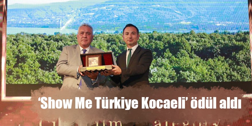 ‘Show Me Türkiye Kocaeli’ ödül aldı