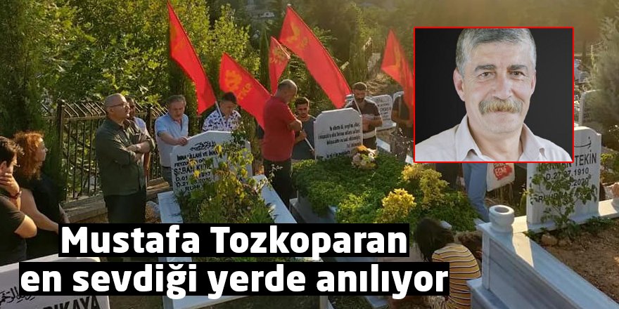 Mustafa Tozkoparan en sevdiği yerde anılıyor