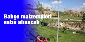 Bahçe malzemeleri satın alınacak