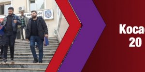 Kocaeli’nin de olduğu 20 ilde operasyon
