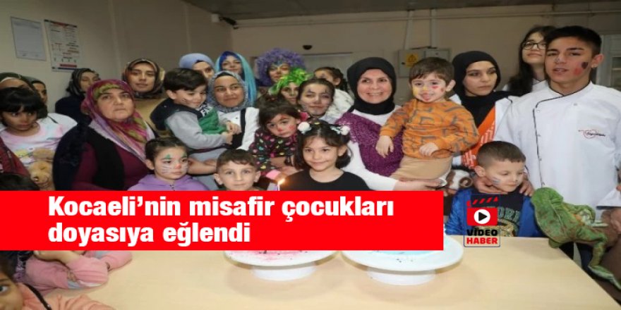 Kocaeli’nin misafir çocukları doyasıya eğlendi