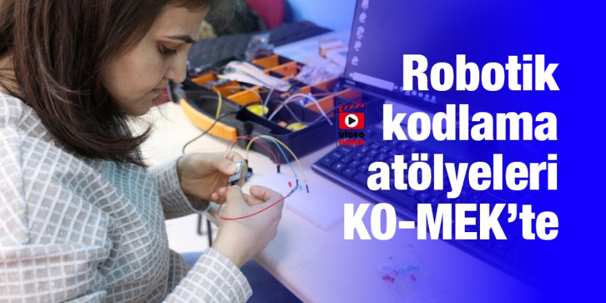 Robotik kodlama atölyeleri KO-MEK’te